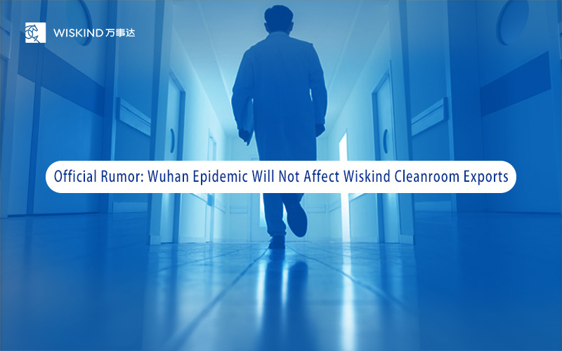 Rumor oficial: la epidemia de Wuhan no afectará a las exportaciones de salas blancas